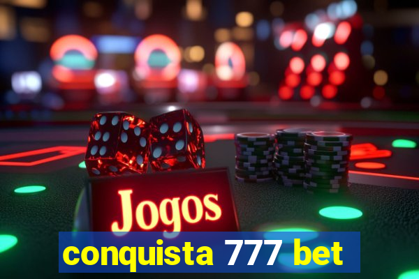 conquista 777 bet